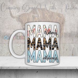 Mama Today Always Floral Coffee Mug Tea Cup